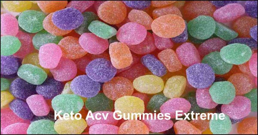 keto acv gummies extreme